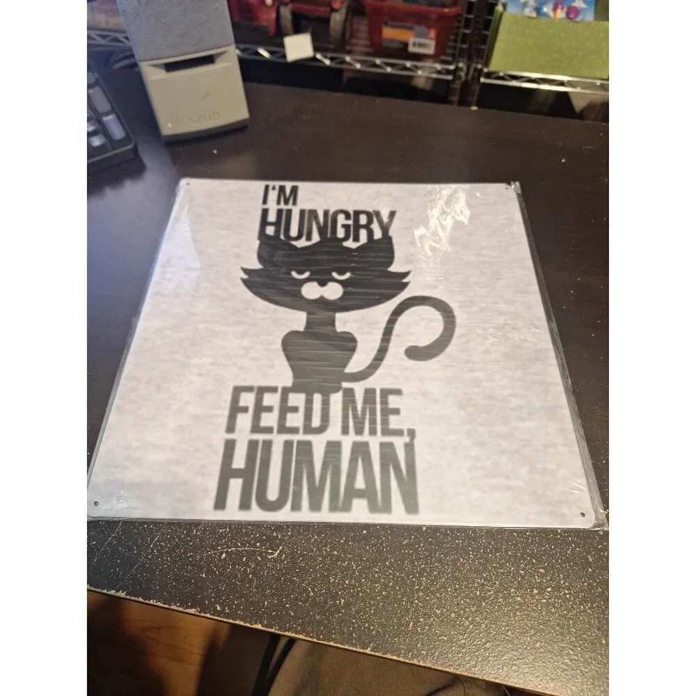 I’m Hungry Feed Me Human Metal Tin Sign 12